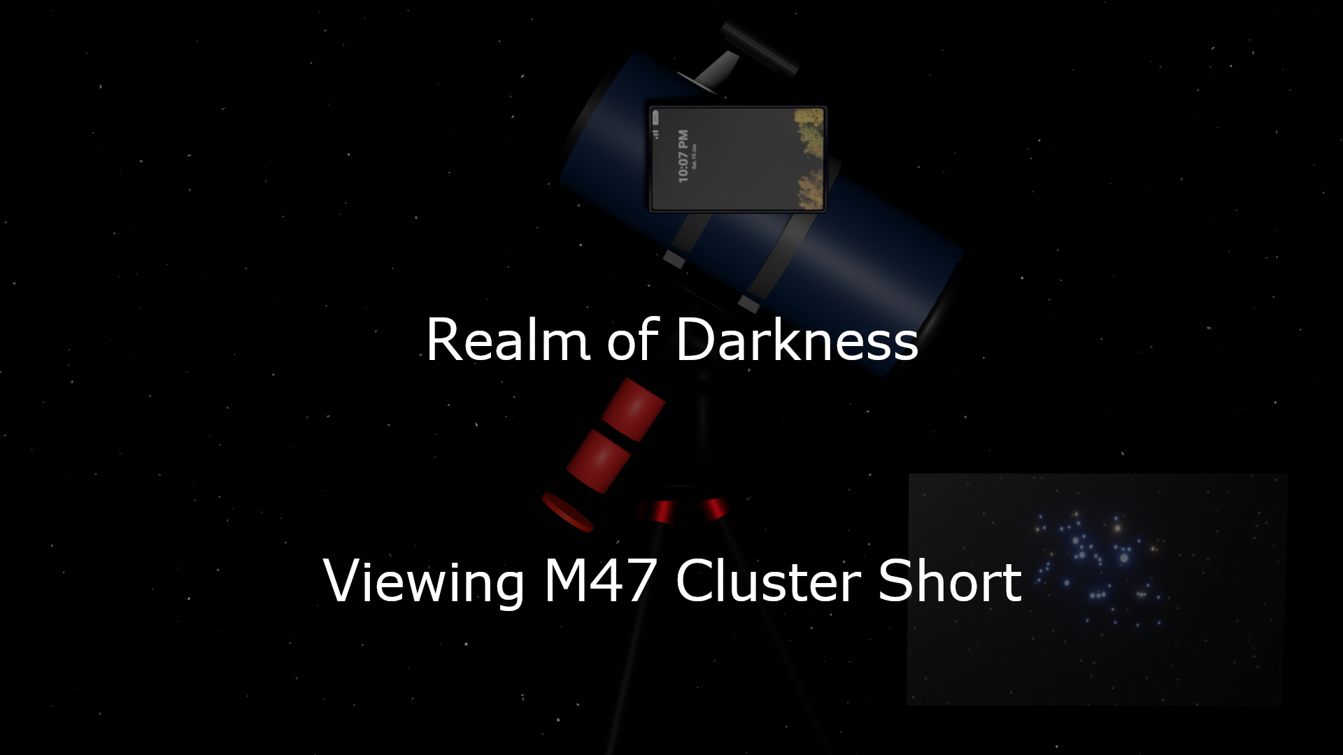 Image of the Realm of Darkness Vewing M47 Short video